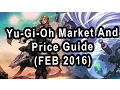 Yu-Gi-Oh Market And Price Guide FEB 2016