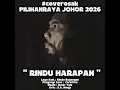 RINDU HARAPAN #coverosak PRN Johor 2026 Rindu Bayangan Carefree