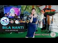 Download Lagu BILA NANTI ~ ECHA MALINDHO WONG JOWO MADIUN Live NGUMBUL SQUARE || MUHSIN MOTOR MAGETAN
