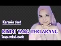 Download Lagu RINDU YANG TERLARANG | KARAOKE DUET TANPA VOKAL COWOK