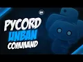 How to Code an Unban Command in Python using Pycord