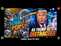 AI Bubble Pops as Trump gets Distracted