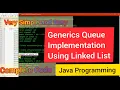 Generic Queue Implementation Using Linked List in java Programming Language Data structure