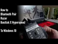 How to Bluetooth pair the Razer Basilisk X HyperSpeed