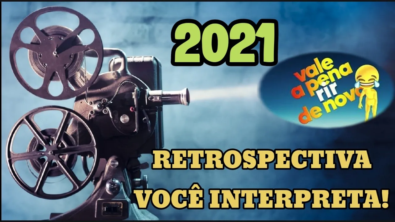 RETROSPECTIVA VOCÊ INTERPRETA - VALE A PENA RIR DE NOVO. ????????