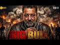 Lagu Big Bull (2025) | Sanjay Dutt Hindi Dubbed Action Crime Drama Movie | Full HD Movie