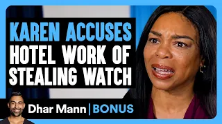 Karen ACCUSES Hotel Work Of Stealing Watch | Dhar Mann Bonus!