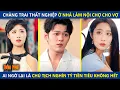 Download Lagu Chàng Trai Thất Nghiệp Ở Nhà Làm Nội Trợ Cho Vợ, Ai Ngờ Lại Là Chủ Tịch Nghìn Tỷ Tiền Tiêu Không Hết