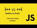 i VS i Javascript Prefix and Postfix Coding Problem with Tutorial