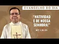 Download Lagu EVANGELHO DO DIA 08/09 (2ª feira): NATIVIDADE DE NOSSA SENHORA! Mt 1,18-23