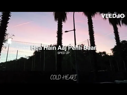 Download MP3 Hua Hain Aaj Pehli Baar (sped up) | Armaan Malik & Palak Muchhal | COLD HEART