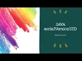 Understanding serialVersionUID in Java Serialization What Why and How