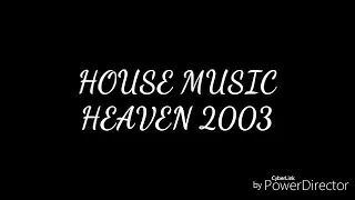 house music jadul heaven 2003