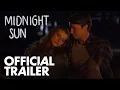 Download Lagu Midnight Sun | Official Trailer [HD]  | Open Road Films