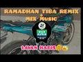 Download Lagu RAMADHAN TIBA REMIX 2020 + MIX Music LAYAN HABIS !!! (MKN NATION)