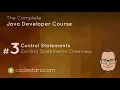 Control Statements Overview - The Complete Java Developer Course