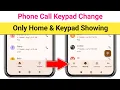 Download Lagu Phone Call Dialer Keypad Change Problem || Only Home \u0026 Keypad Showing Problem ||