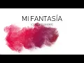 MI FANTASIA - LOS AUTÉNTICOS DECADENTES (LETRA)