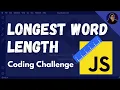 Let s Solve Find the Longest Word in a String - freeCodeCamp JavaScript Challenge