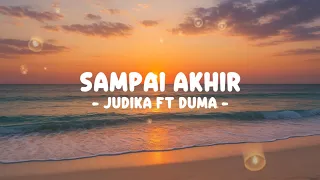 judika ft duma sampai akhir lirik 