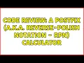 Code Review A postfix a k a Reverse-Polish Notation - RPN calculator 2 Solutions