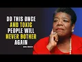 Download Lagu Do This Once and Toxic People Will Never Bother You Again | Maya Angelou Motivation.