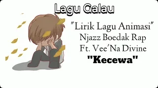 lirik njazz boedak rap feat veena divine kecewa versi animasi 