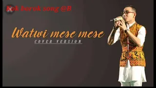 watwi mese mese salo kok borok cover song singer kunal debbarma
