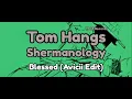 Tom Hangs & Shermanology - Blessed (Avicii Radio Edit) (HQ Audio)