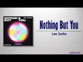 Lee Junho – Nothing But You (Korean Version) [Rom|Eng Lyric]