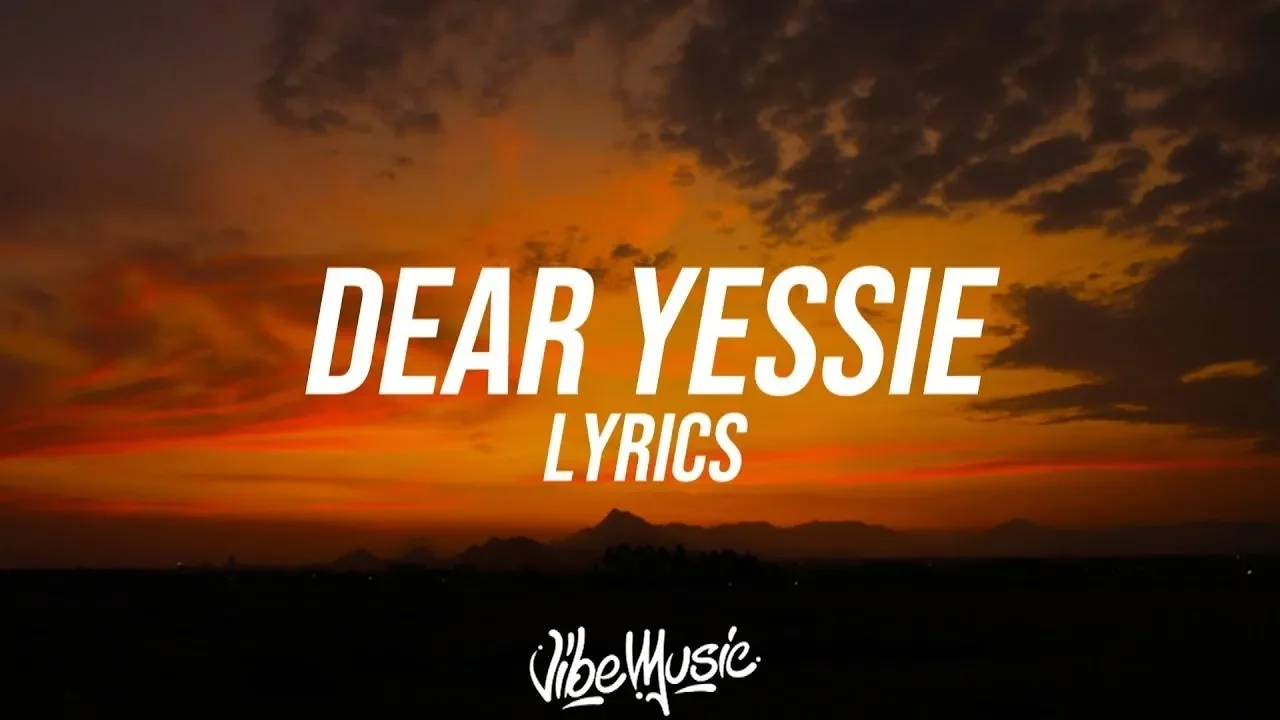 JESSIE REYEZ - DEAR YESSIE (Lyrics / Lyric Video)
