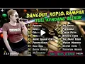 DANGDUT KOPLO RAMPAK FULL KENDANG BLEKUK — FULL BASS JERNIH | Kumpulan Lagu Pilihan Terbaru
