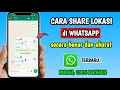 Download Lagu Cara Share Lokasi di Whatsapp | Cara Serlok di WA