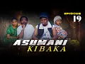 Download Lagu ASUMANI KIBAKA | ep 19 |