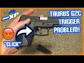 Taurus G2C Trigger Clicking Problem