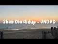 Download Lagu Lirik Lagu Rohani Sbab Dia Hidup - UNDVD