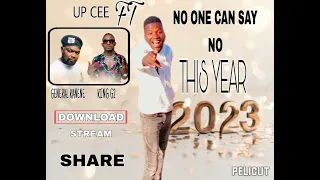 up cee feat general kanene x king g2 no 1 can say no prod by king g2