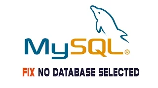 How to Fix No Database Selected Problem in MySQL