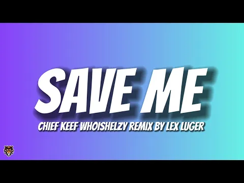Download MP3 Chief Keef - Save Me (WhoIsHelzy TikTok Remix) by Lex Luger