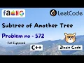 Subtree of Another Tree C Leetcode Problem Number 572 in CPP
