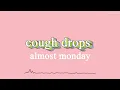 급 목캔디 땡기는 올먼 신곡🍬 | almost monday - cough drops [가사/번역/해석/Lyrics] 🔥