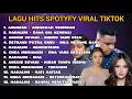 Download Lagu KUMPULAN LAGU HITS SPOTIFY TIKTOK VIRAL 2025 - LAGU INDONESIA TERBAIK