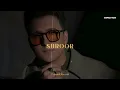 Suroor (Slowed + Reverb) Aditya Rikhari x Rochak Kohli | Gurpreet Saini | Palak Kohli | Sirchox