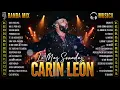 Carín León 🌹 Canciones Inolvidables - Lo Mejor de Su Música Romántica 2026