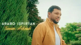 Arabo Ispiryan - Tamam Ashkharh