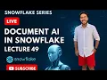 LECTURE 49 DOCUMENT AI SNOWFLAKE DATA ANALYTICS LIVE