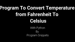 Program To Convert Temperature From Fahrenheit To Celsius using Python