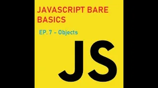 JavaScript Bare Basics - Ep 7