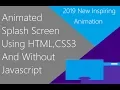 Splash Screen 2019 Using HTML CSS No Javascript