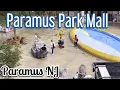 Paramus NJ Complete walkthrough inside the Paramus Park Mall